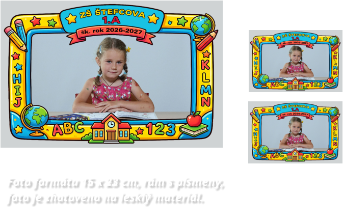 Foto formátu 15 x 23 cm, rám s písmeny, foto je zhotoveno na lesklý materiál.