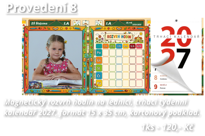Magnetický rozvrh hodin na lednici, trhací týdenní  kalendář 2027, formát 15 x 35 cm, kartonový podklad.     1ks - 120,- Kč Provedení 8