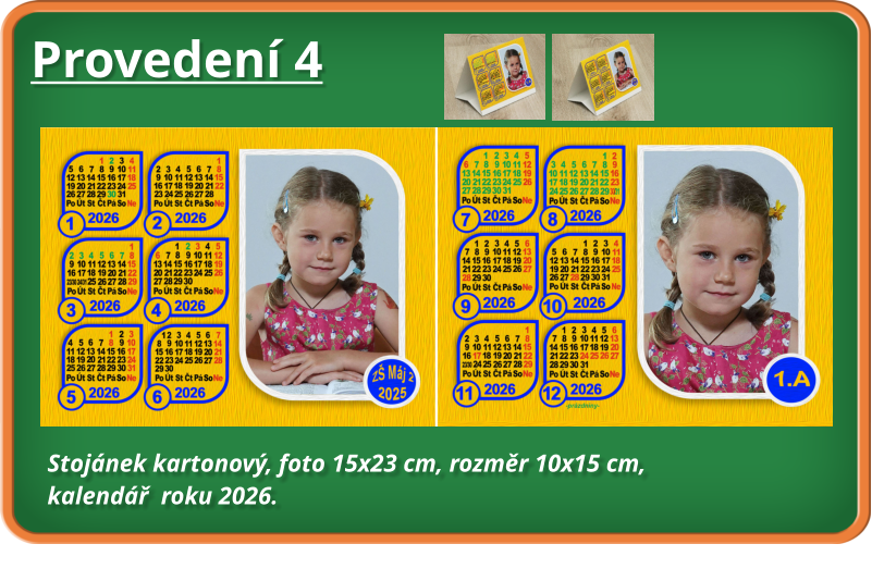 Provedení 4 Stojánek kartonový, foto 15x23 cm, rozměr 10x15 cm,  kalendář  roku 2026.