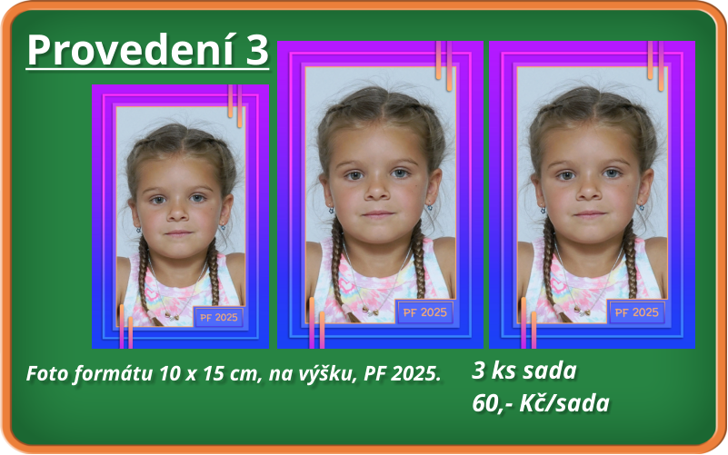 Provedení 3 Foto formátu 10 x 15 cm, na výšku, PF 2025.                                                3 ks sada 60,- Kč/sada