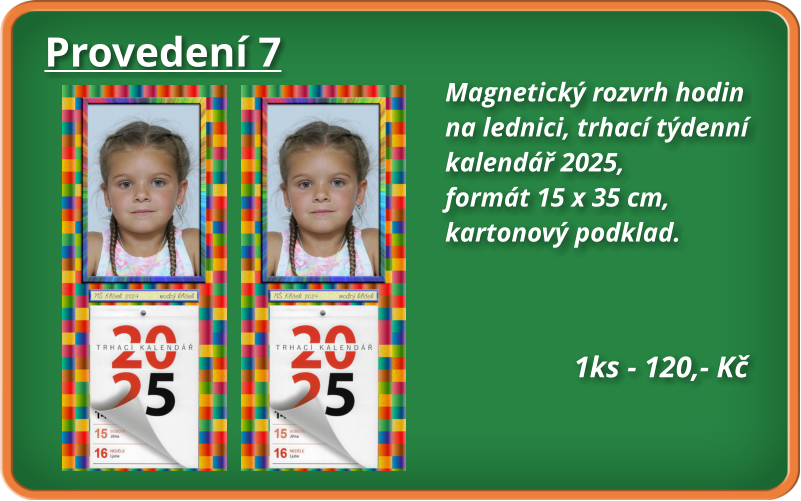 Provedení 7 Magnetický rozvrh hodin  na lednici, trhací týdenní  kalendář 2025,  formát 15 x 35 cm,  kartonový podklad.      1ks - 120,- Kč