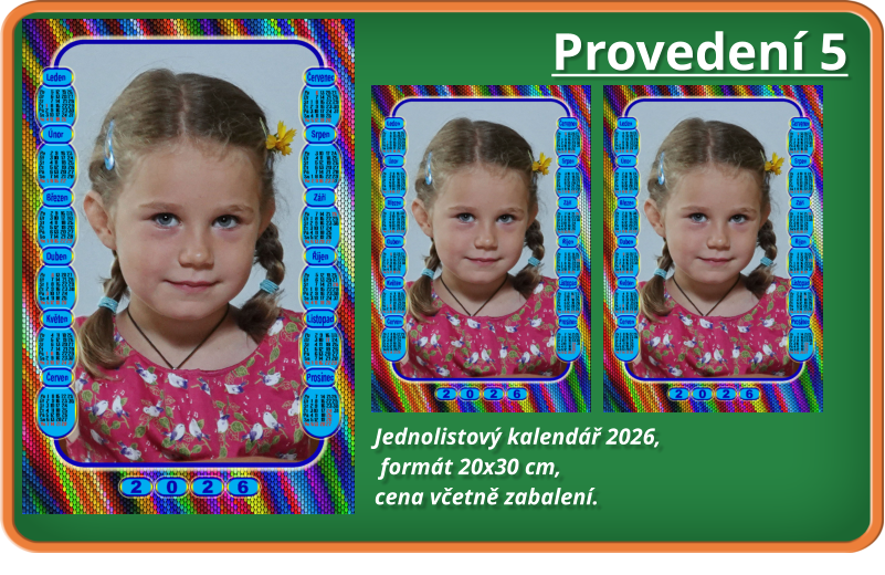 Provedení 5 Jednolistový kalendář 2026,  formát 20x30 cm, cena včetně zabalení.