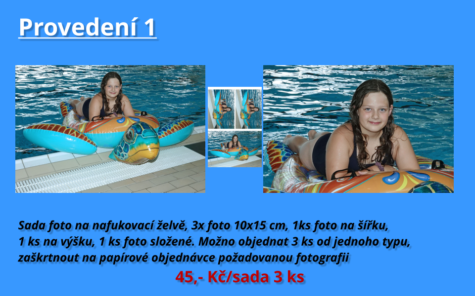 Sada foto na nafukovací želvě, 3x foto 10x15 cm, 1ks foto na šířku, 1 ks na výšku, 1 ks foto složené. Možno objednat 3 ks od jednoho typu, zaškrtnout na papírové objednávce požadovanou fotografii  Provedení 1  45,- Kč/sada 3 ks